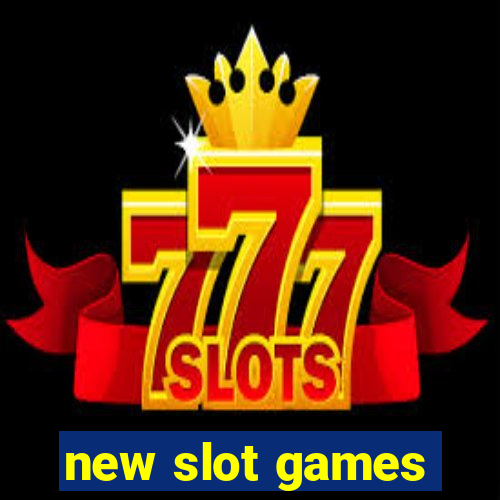 new slot games