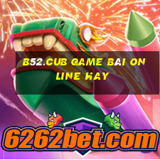 B52.Cub Game Bài Online Hay