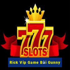 Rick Vip Game Bài Gunny