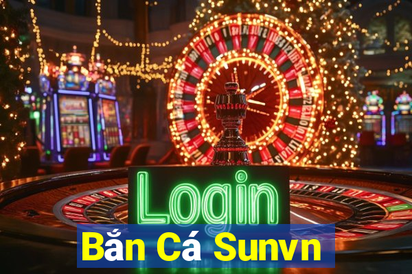 Bắn Cá Sunvn