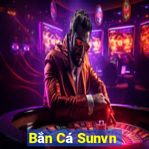 Bắn Cá Sunvn