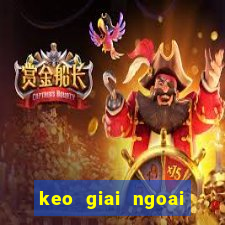 keo giai ngoai hang anh