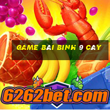 game bài binh 9 cây