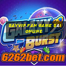 Bayvip.Fan Game Bài Online