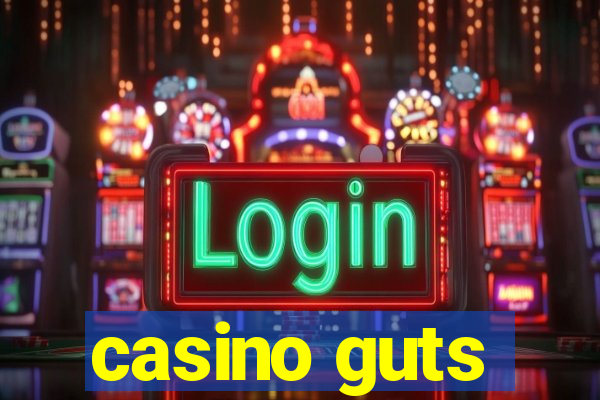 casino guts