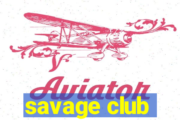 savage club