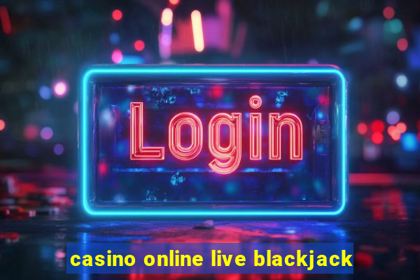 casino online live blackjack