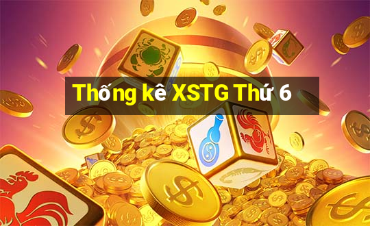 Thống kê XSTG Thứ 6