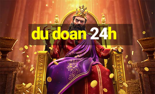 du doan 24h