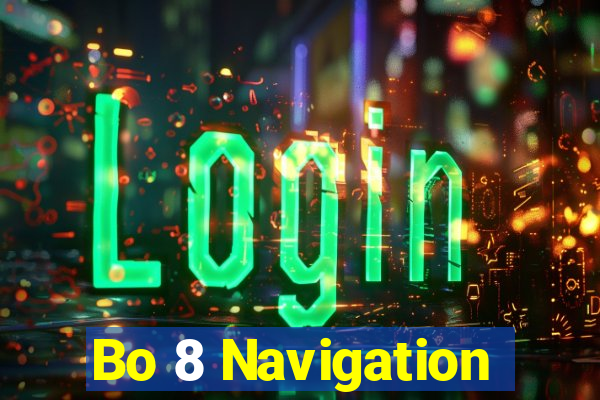 Bo 8 Navigation