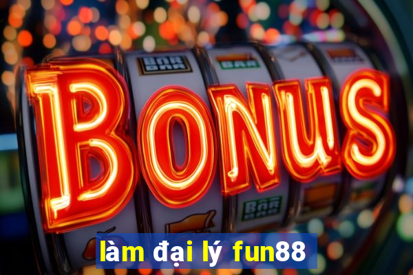 làm đại lý fun88