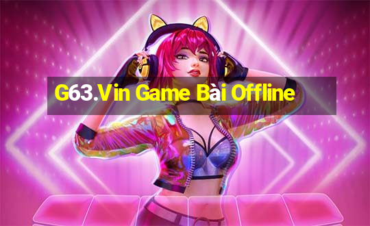 G63.Vin Game Bài Offline