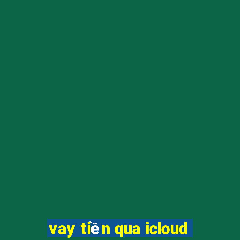 vay tiền qua icloud