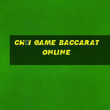 chơi game baccarat online