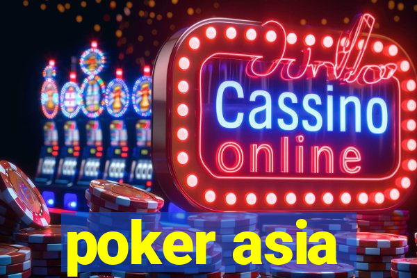 poker asia