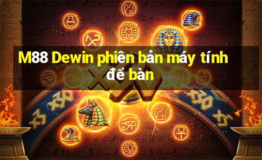 M88 Dewin phiên bản máy tính để bàn