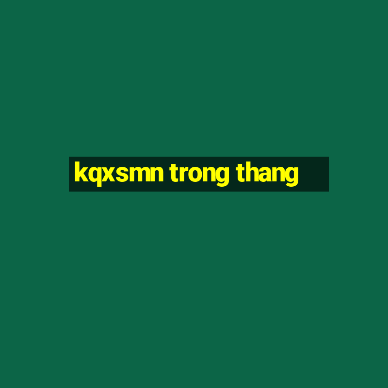 kqxsmn trong thang