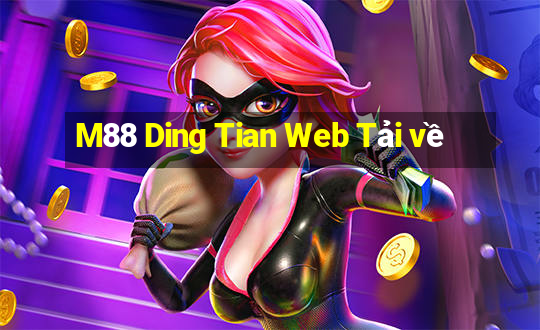 M88 Ding Tian Web Tải về