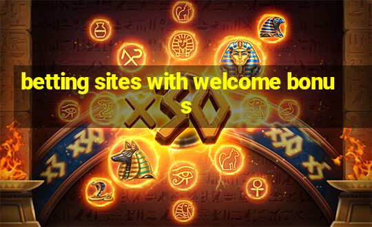 betting sites with welcome bonus