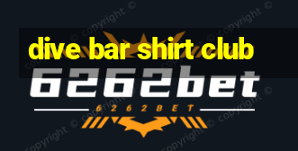 dive bar shirt club