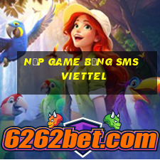 nạp game bằng sms viettel