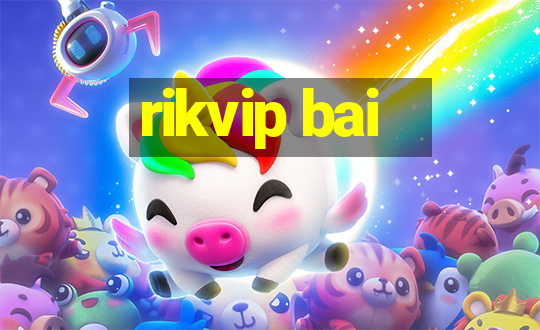 rikvip bai