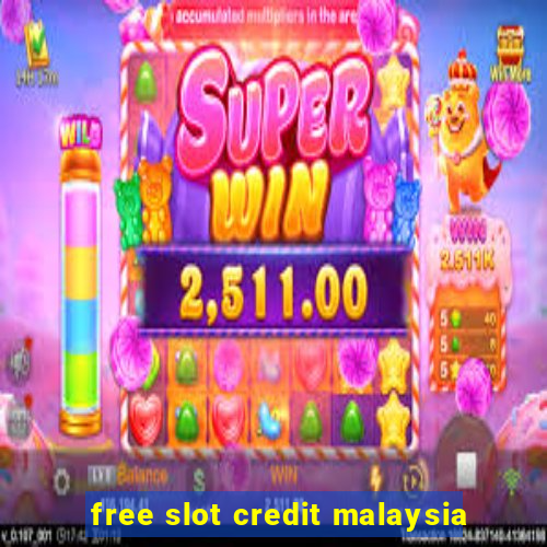 free slot credit malaysia