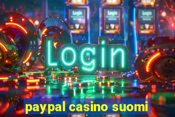 paypal casino suomi