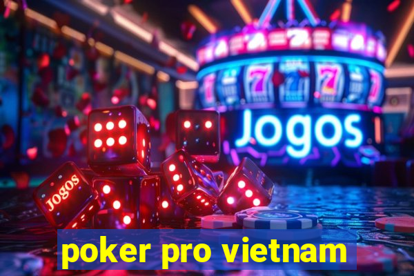 poker pro vietnam