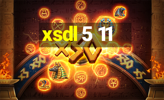 xsdl 5 11