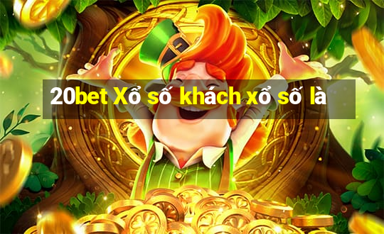 20bet Xổ số khách xổ số là