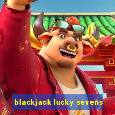 blackjack lucky sevens