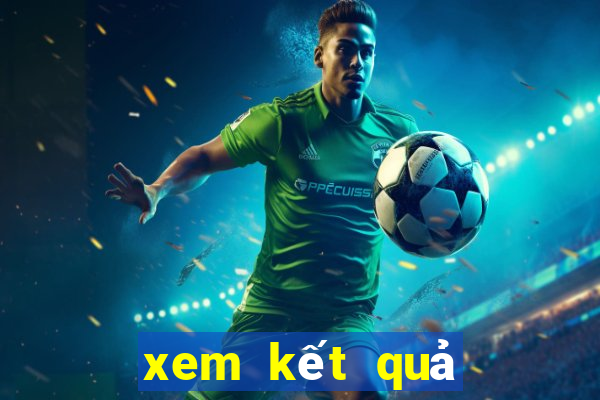 xem kết quả xổ số hôm qua