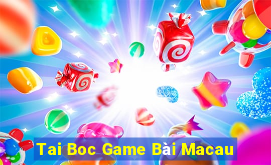 Tai Boc Game Bài Macau