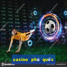 casino phú quốc tuyển dụng