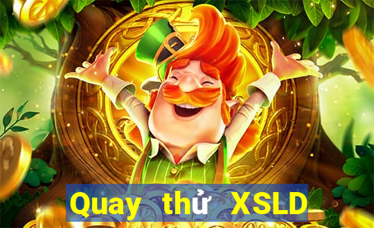 Quay thử XSLD ngày 24