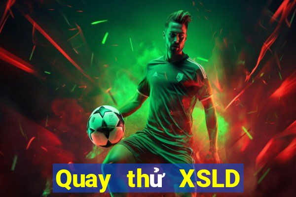 Quay thử XSLD ngày 24