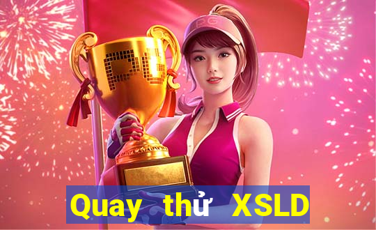 Quay thử XSLD ngày 24