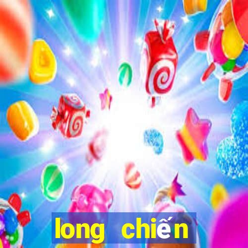 long chiến truyền kỳ