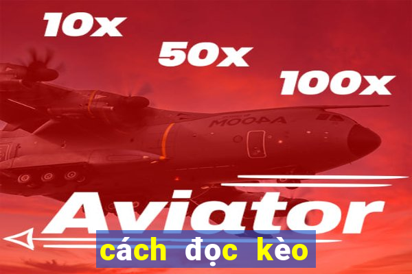 cách đọc kèo châu á