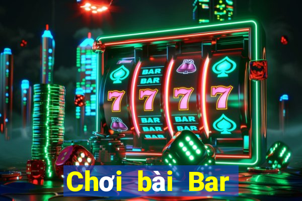 Chơi bài Bar Tải về và cài đặt