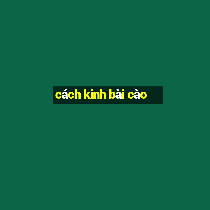 cách kinh bài cào