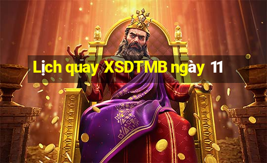 Lịch quay XSDTMB ngày 11