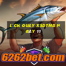 Lịch quay XSDTMB ngày 11