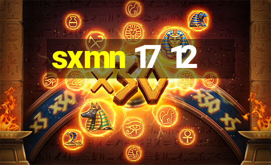 sxmn 17 12