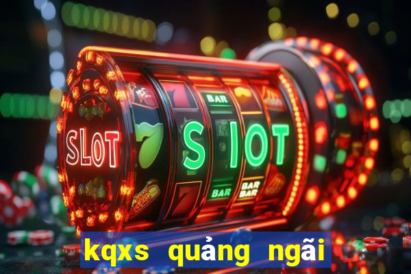 kqxs quảng ngãi hôm nay