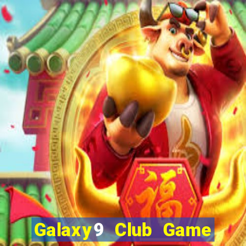 Galaxy9 Club Game Bài Ăn Tiền