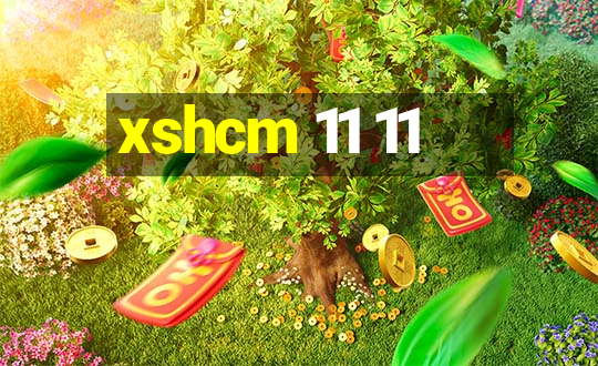 xshcm 11 11