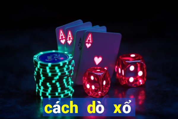 cách dò xổ số max 3d