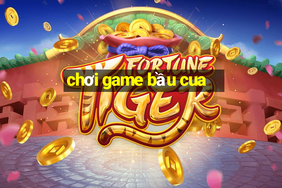 chơi game bầu cua